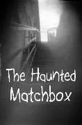 The Haunted Acrobatic Matchbox